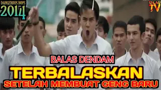 MEMBUAT GENG UNTUK BALAS DENDAM KARNA DULU SERING DI BULLY❗alur cerita~FILM DANGEROUS BOYS 2014