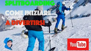 Come iniziare lo sci alpinismo  con una Splitboard