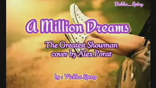 A Million Dreams - The Greatest Showman cover by Alex Porat ( Lirik Terjemahan Indonesia )