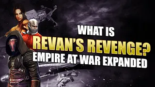 Revan's Revenge - Empire at War Expanded Overview