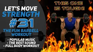 Pumping Barbell Workout With The BEST Sound; Let's Move Strength #31