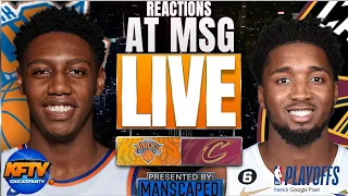 Knicks vs Cavs Game 3 Live Reactions From MSG