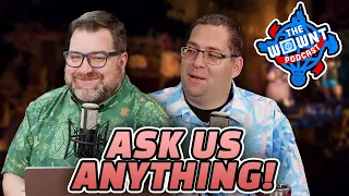 Ask Us Anything! - The WDW News Today Podcast: Episode 20