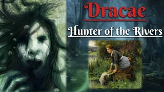Dracae: Hunter of the Rivers (Scottish Folklore)
