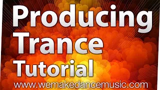 Producing and Engineering Trance Tutorial - Logic Pro X Music Production