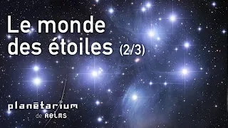 Le Monde des étoiles (2/3)