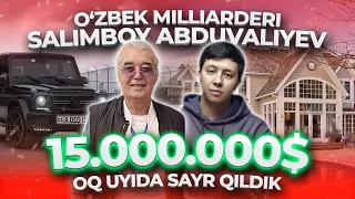 O'ZBEK MILLARDERI SALIMBOY ABDUVALIEVNI UYLARIDA ILK BOR SAYR QILDIK (EXCLUSIVE)