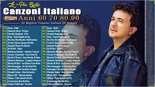 Le piu belle Canzoni Italiane degli Anni 60 70 80 90 - The Best Italiana Songs of all Times