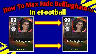 How To Train J. Bellingham Max Level In eFootball || How To Max J. Bellingham In efootball 2024 ||