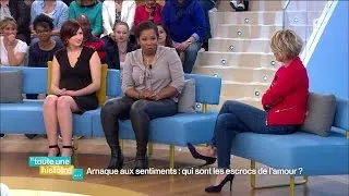 Toute une histoire : Arnaques aux sentiments, qui sont ces escrocs de l'amour ? - REPLAY