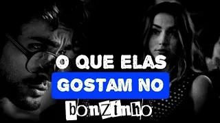 O HOMEM BONZINHO e Sua Verdadeira UTILIDADE | ELAS GOSTAM DOS BONZINHOS