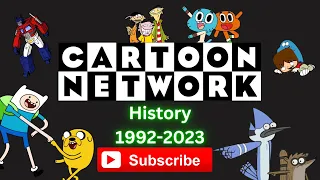 The Entire Cartoon Network History (1992-2023)