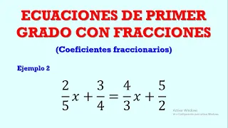 Ecuaciones de primer grado con coeficientes fraccionarios – Ecuaciones con fracciones - Ejemplo 2