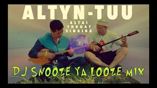 Altyn-Tuu - Altai Throat Singing - DJ Snooze Ya Looze Mix