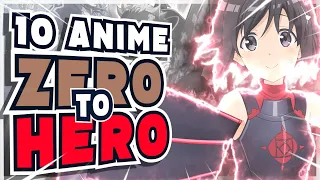 10 Anime Dengan MC Yang Awalnya Lemah Lalu Menjadi Kuat!!! atau Zero to Hero!!!!