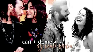 can & demet | ay tenli kadın