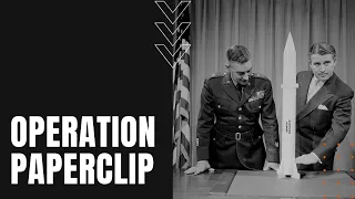 Operation Paperclip: The Secretive U.S. Recruitment Program for Science and Technology