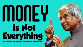 "Money Is Not Everything." Dr.APJ Abdul Kalam Motivational Quotes! Daily Inspiration