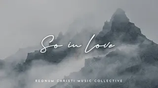 So in Love // RC Music Collective feat. Fr John Klein and Emily Roman