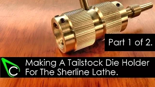 Home Machine Shop Tool Making - Machining A Tailstock Die Holder For The Sherline Lathe - Part 1