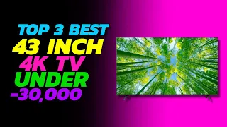 Top 3 best 43 inch 4k tv 2023 | best 4k smart tv 43 inch | best 4k smart tv under 30000