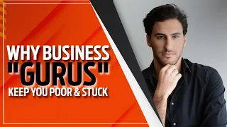 Why Business "Gurus" Keep You Poor & Stuck