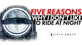 NIGHT RIDES | 5 Reasons I don't Like Them!