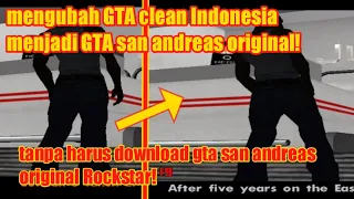 MENGUBAH GTA CLEAN INDONESIA MENJADI GTA SAN ANDREAS ORIGINAL‼️ (grand theft auto san andreas)