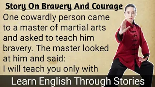 Story on Bravery and Courage | Learn English By Listening