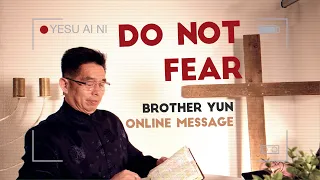 Do Not Fear - Brother Yun (The Heavenly Man)