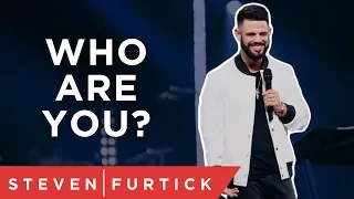 Do you know who you are? | Pastor Steven Furtick