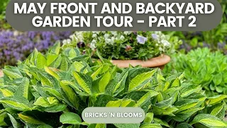MAY FRONT AND BACKYARD GARDEN TOUR Part 2 // Front Porch // Pond Garden // Bricks ’n Blooms