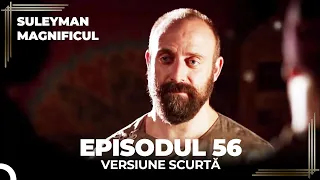 Suleyman Magnificul | Episodul 56 (Versiune Scurtă)