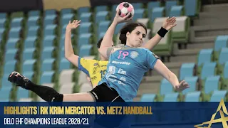 HIGHLIGHTS | RK Krim Mercator vs Metz Handball | Round 11 | DELO EHF Champions League 2020/21