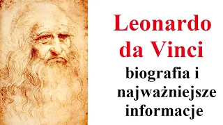 LEONARDO da VINCI - Biografia i najważniejsze informacje