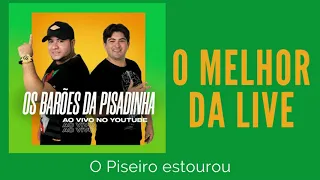 O Piseiro Estourou - O melhor da live | Os Barões da Pisadinha