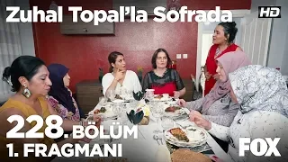 Zuhal Topal'la Sofrada 228. Bölüm 1. Fragmanı