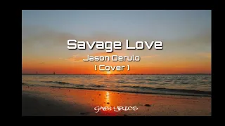 Savage Love - Jason Derulo (chipmunk version)lyrics🎵🎵
