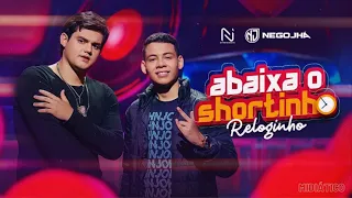 ABAIXA O SHORTINHO (RELOGINHO) | Nêgo Jhá