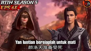 MISI PEMBANTAIAN SEKTE LUOYAN & LEMBAH MULAN || Btth Season 5 Episode 68 Sub Indo