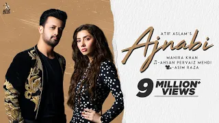 Ajnabi - Official Music Video | Atif Aslam Ft. Mahira Khan