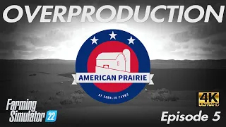 AMERICAN PRAIRIE #EP5 - NO MAN'S LAND 4K - OVERPRODUCTION - FS22 - Farming Simulator 22 - Let's Play