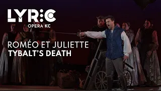 Lyric Opera of Kansas City Presents Roméo et Juliette: Tybalt's Death