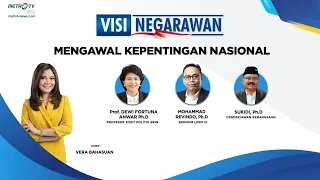 [FULL] VISI NEGARAWAN - Mengawal Kepentingan Nasional