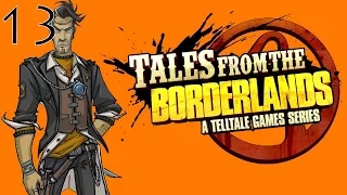 Tales from the Borderlands the TellTale Adventure - Never Let you Go (E13)