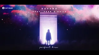 HAVANA feat. YAAR & KAIIA - Perfect Kiss (German Avny Remix)