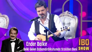 Ender Balkır'ın  duygu dolu yorumlarıyla  Belki Gelen Babamdır & Ruhumda sızı ve Ben Beni