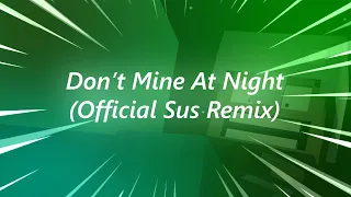 Don't Mine At Night - (Official Sus Remix)