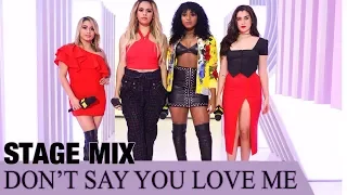 Fifth Harmony - Don't Say You Love Me (Stage Mix)