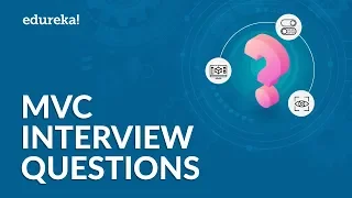 Top 40 MVC Interview Questions and Answers | Most Frequently Asked ASP.NET MVC Questions |  Edureka